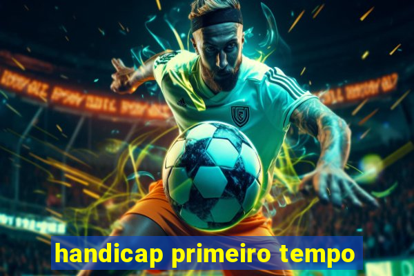 handicap primeiro tempo